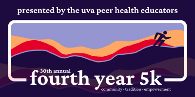 Image text: 30th annual fourth year 5k presented by the UVA peer health educators